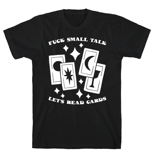Fuck Small Talk Let's Read Cards Tarot T-Shirt