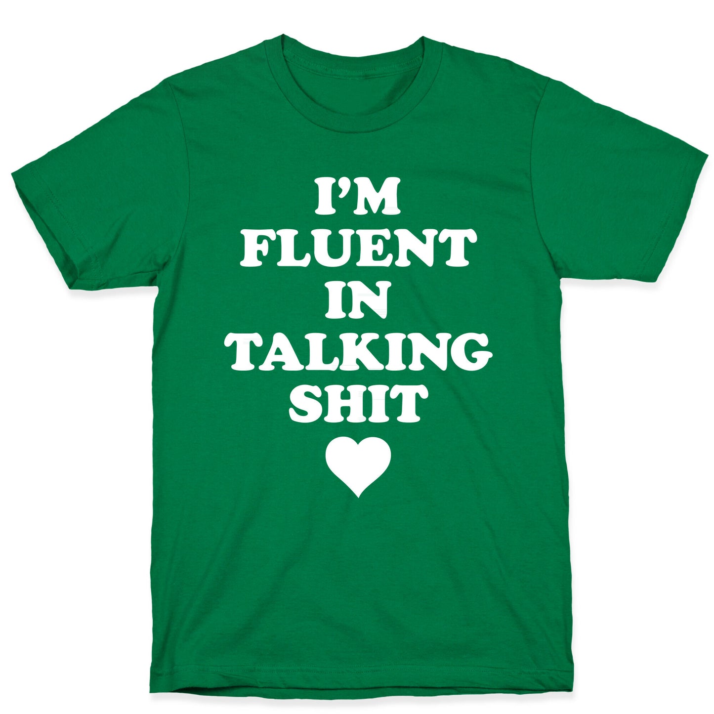 I'm Fluent In Talking Shit T-Shirt