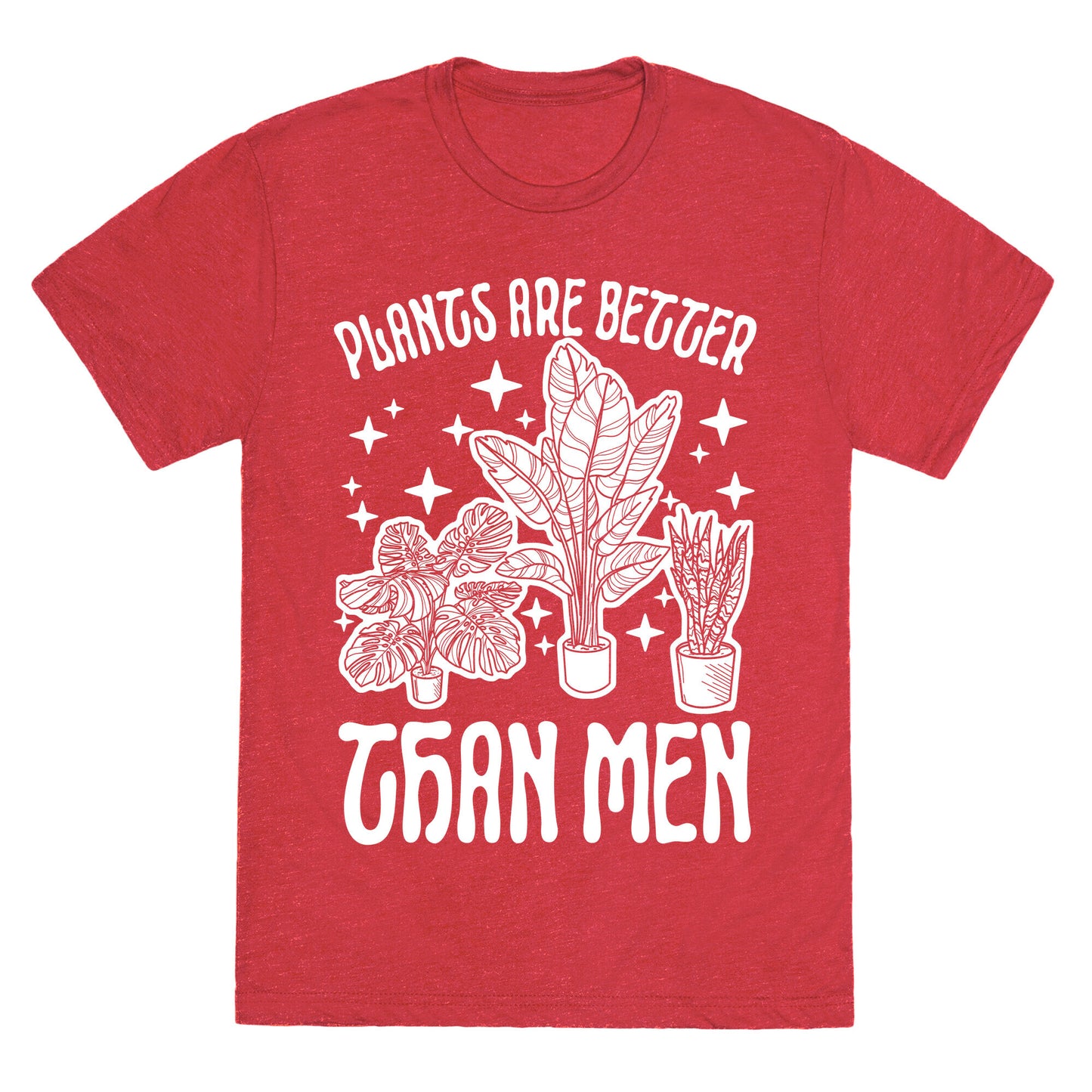 Plants Are Better Than Men Unisex Triblend Tee