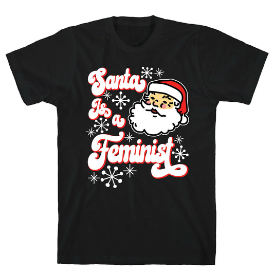 Santa Is a Feminist T-Shirt