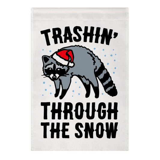 Trashin' Through The Snow Raccoon Parody Garden Flag