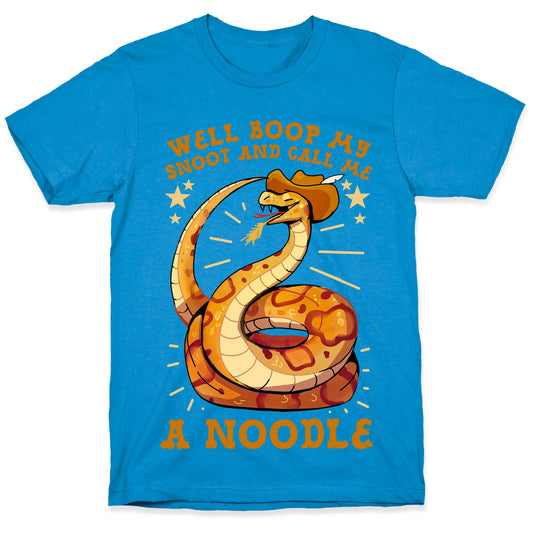 Well Boop My Snoot and Call Me A Noodle! T-Shirt