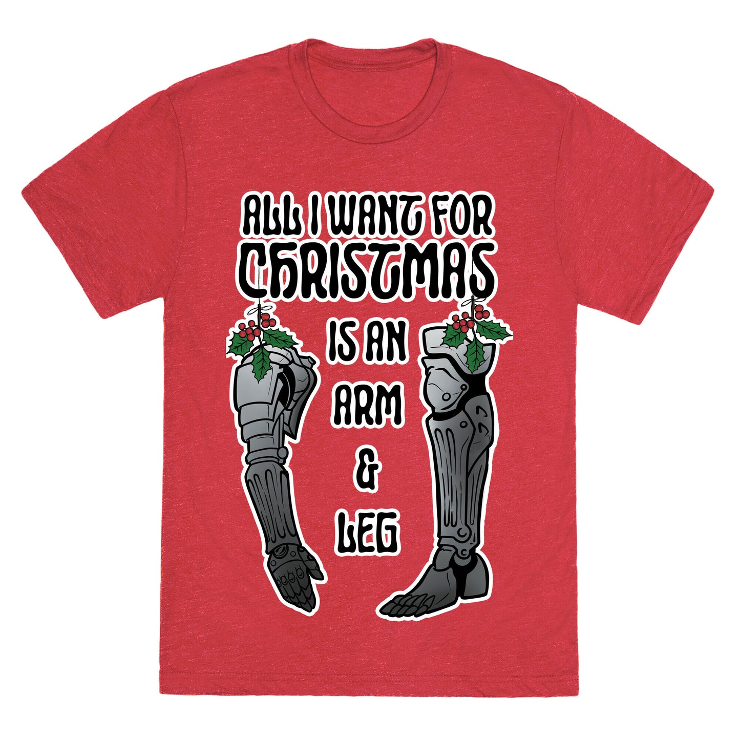 All I Want For Christmas is An Arm and Leg Unisex Triblend Tee