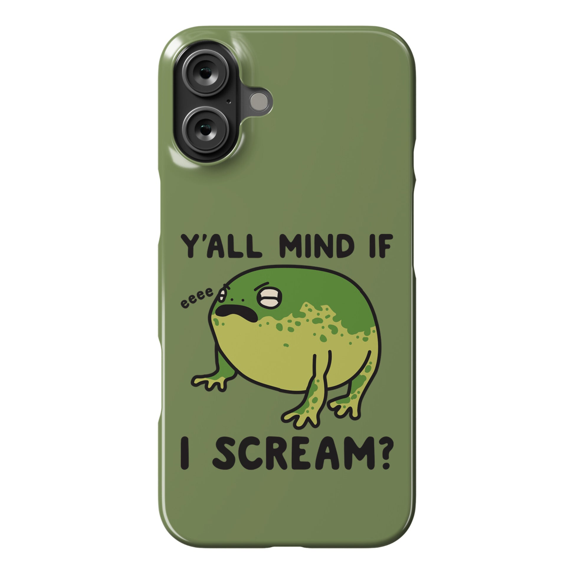 Y'all Mind If I Scream? Frog Phone Case