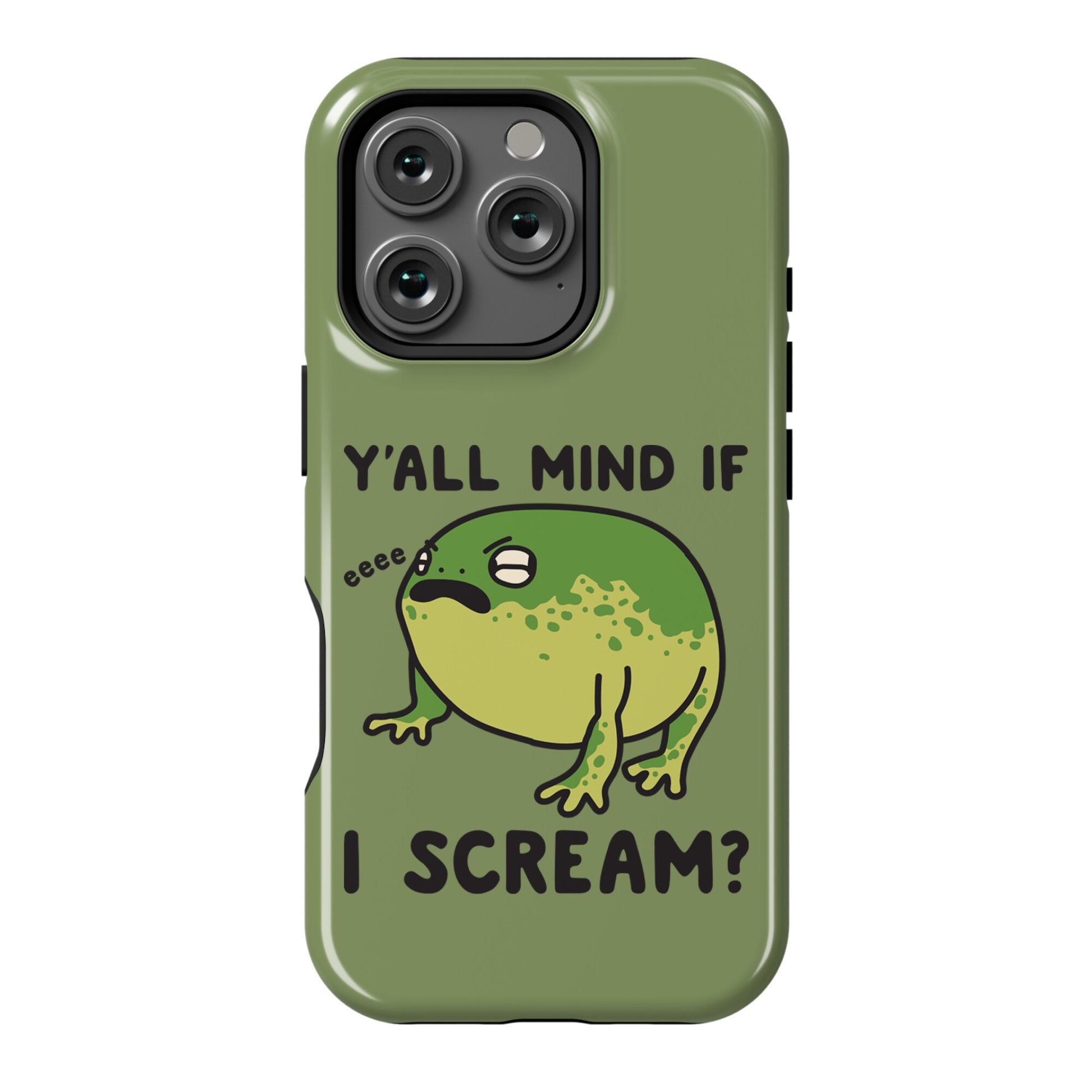 Y'all Mind If I Scream? Frog Phone Case