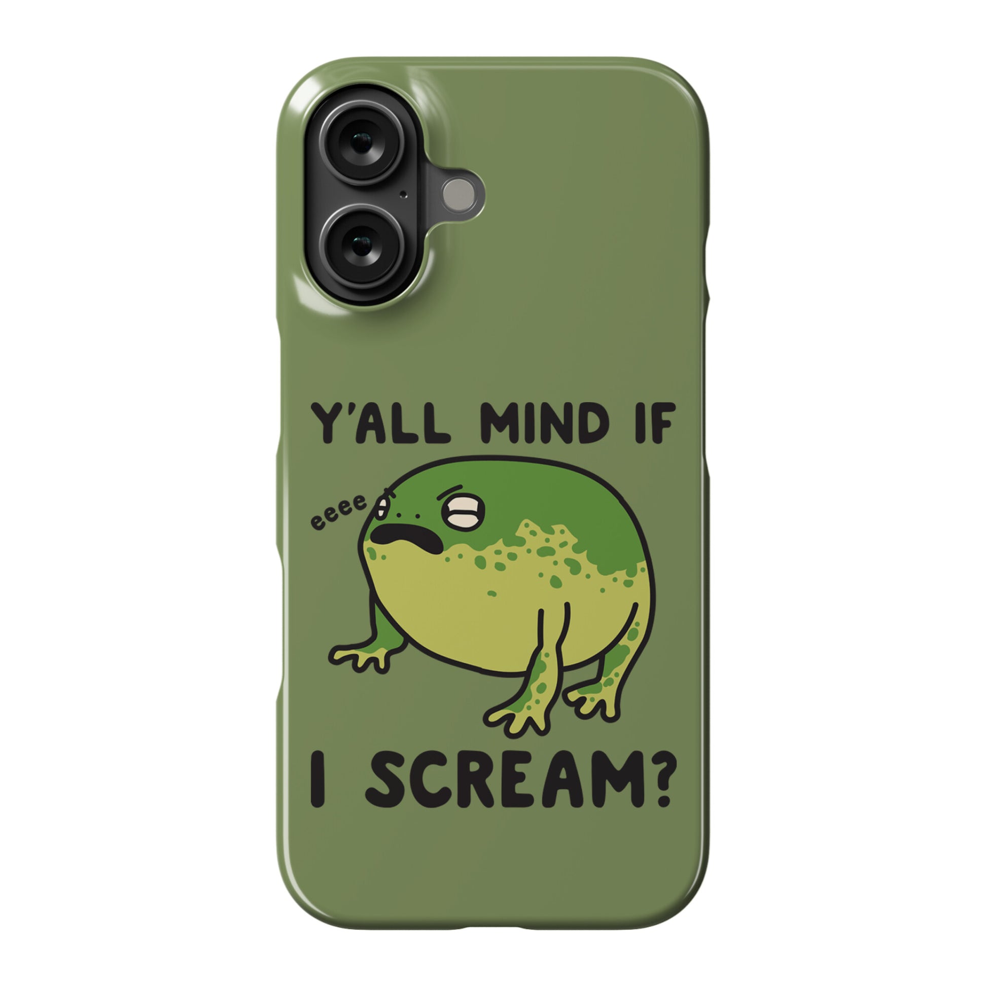 Y'all Mind If I Scream? Frog Phone Case