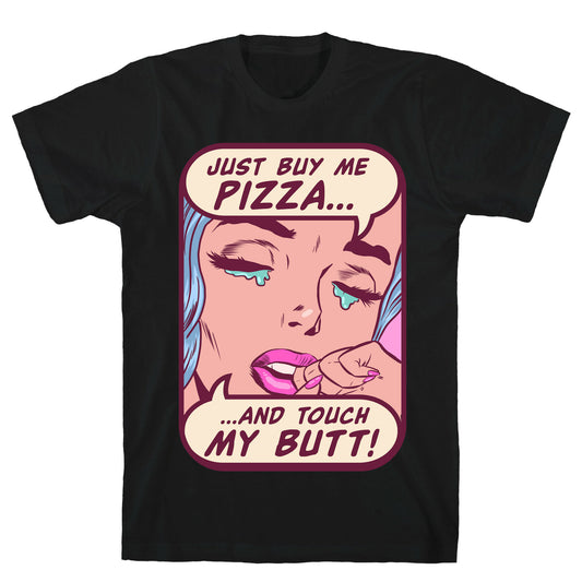 Just Buy My Pizza And Touch My Butt- vintage comics T-Shirt