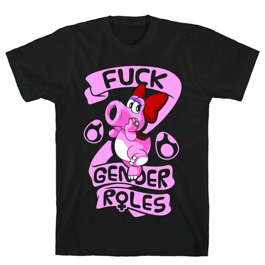 Fuck Gender Roles (Birdo) T-Shirt