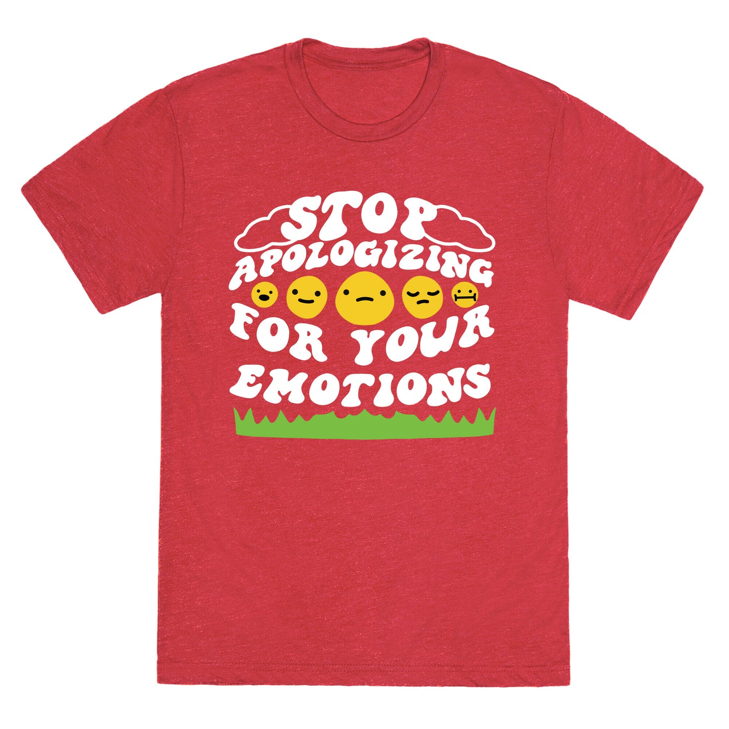 Stop Apologizing For Your Emotions Unisex Triblend Tee