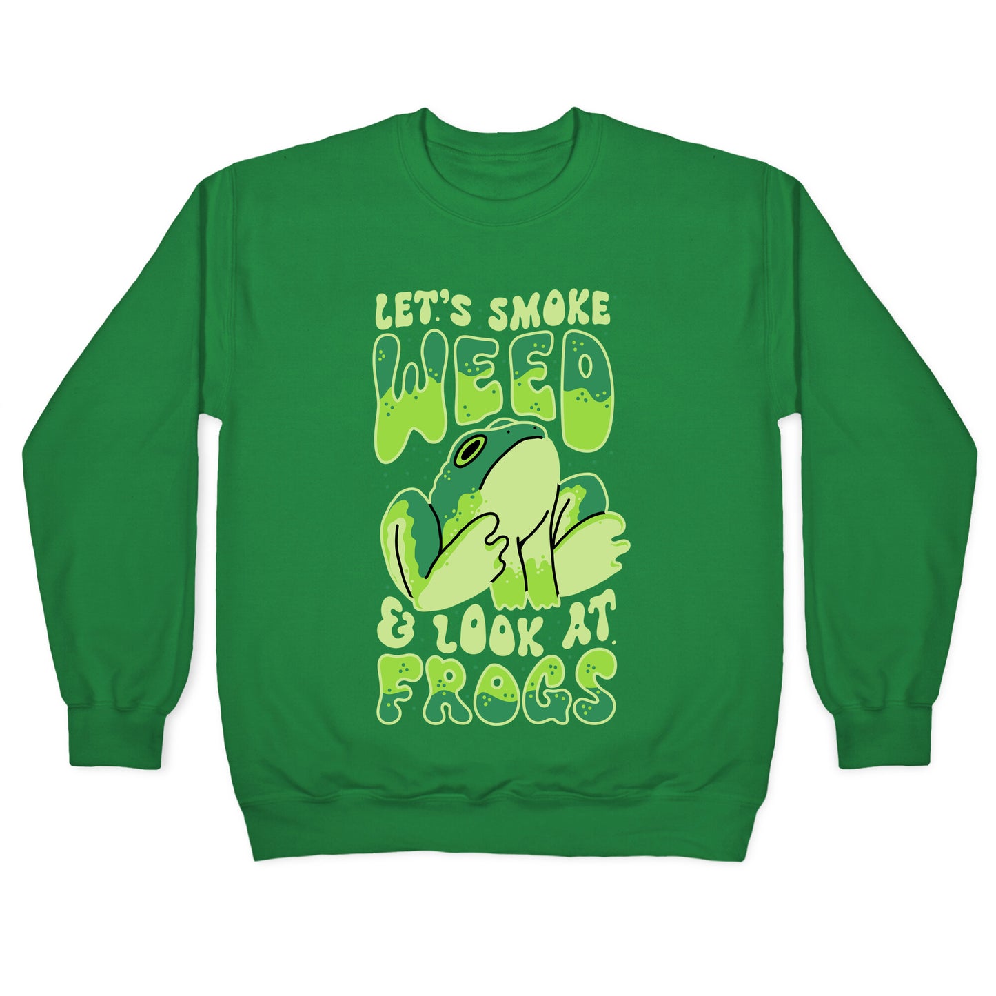 Let's Smoke Weed & Look At Frogs Crewneck Sweatshirt
