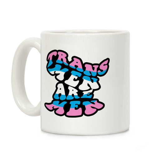 Trans Men Are Men Coffee Mug