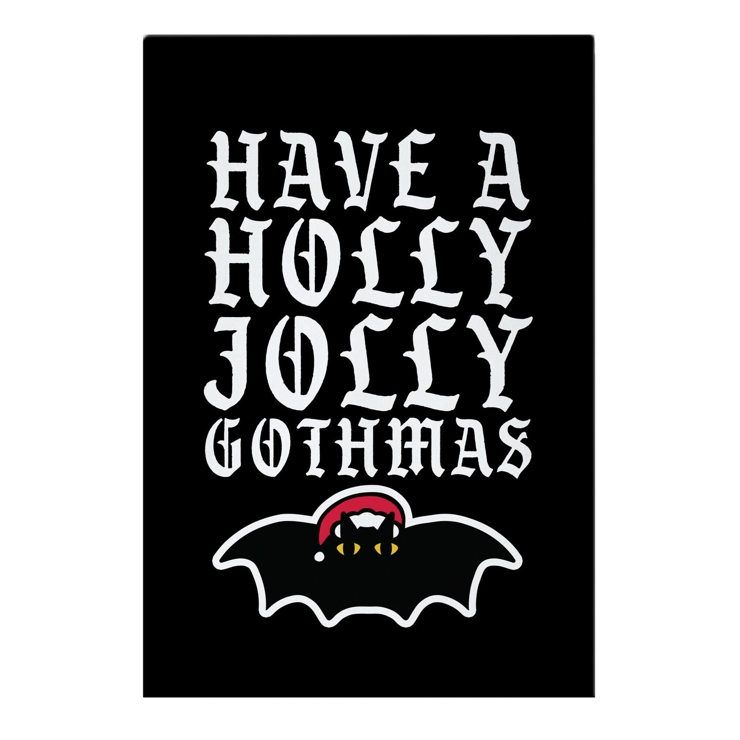 Have A Holly Jolly Gothmas Garden Flag