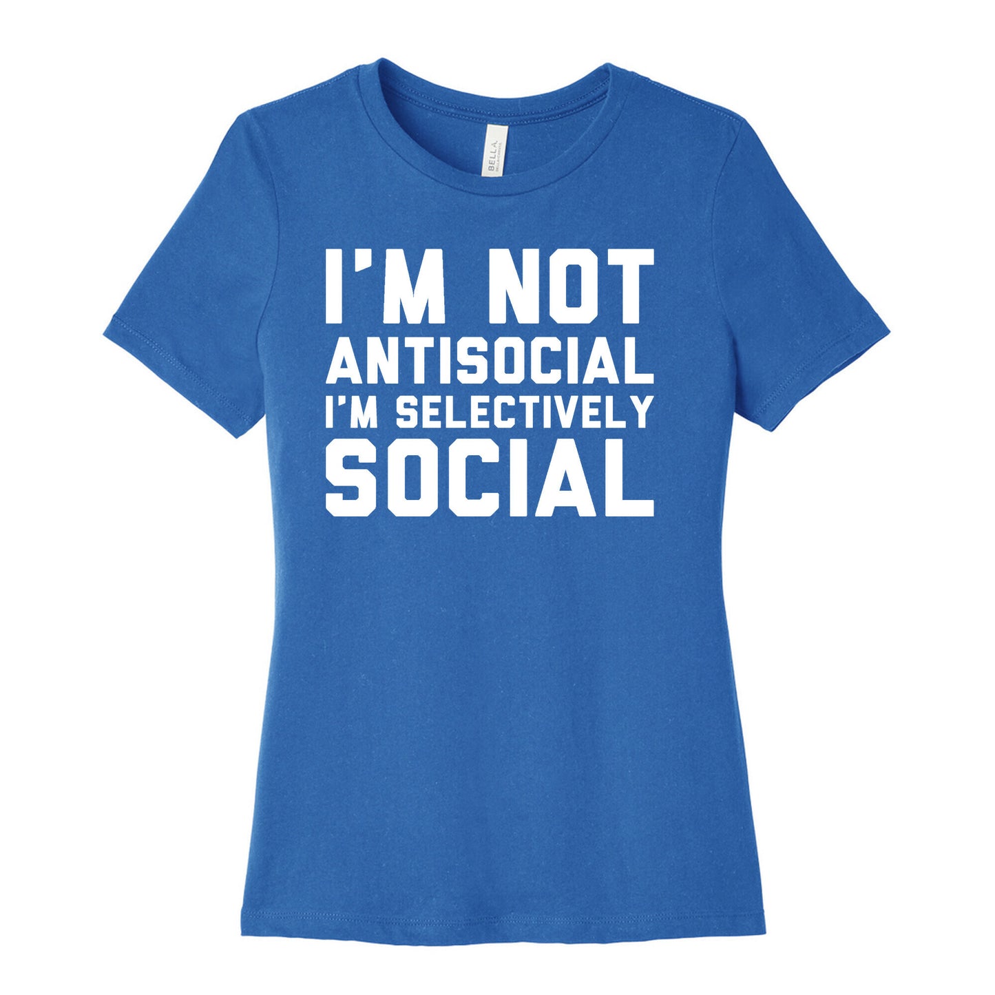 I'm Not Antisocial I'm Selectively Social Women's Cotton Tee