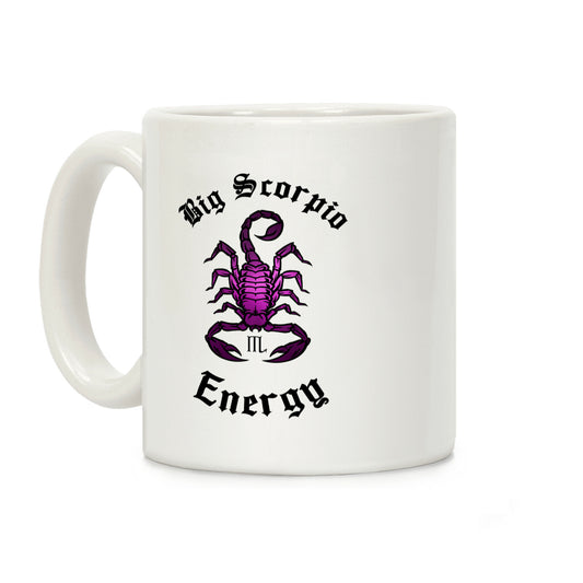 Big Scorpio Energy Coffee Mug