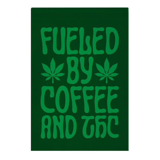 Fueled By Coffee And THC Garden Flag
