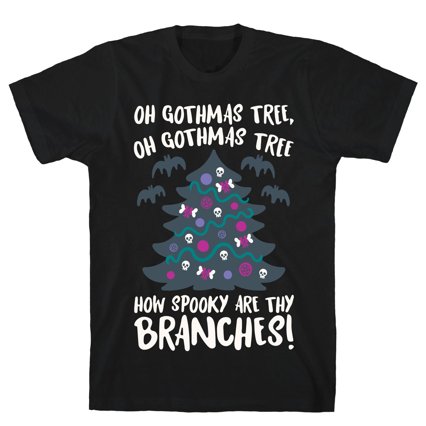 Oh Gothmas Tree Oh Gothmas Tree Parody T-Shirt
