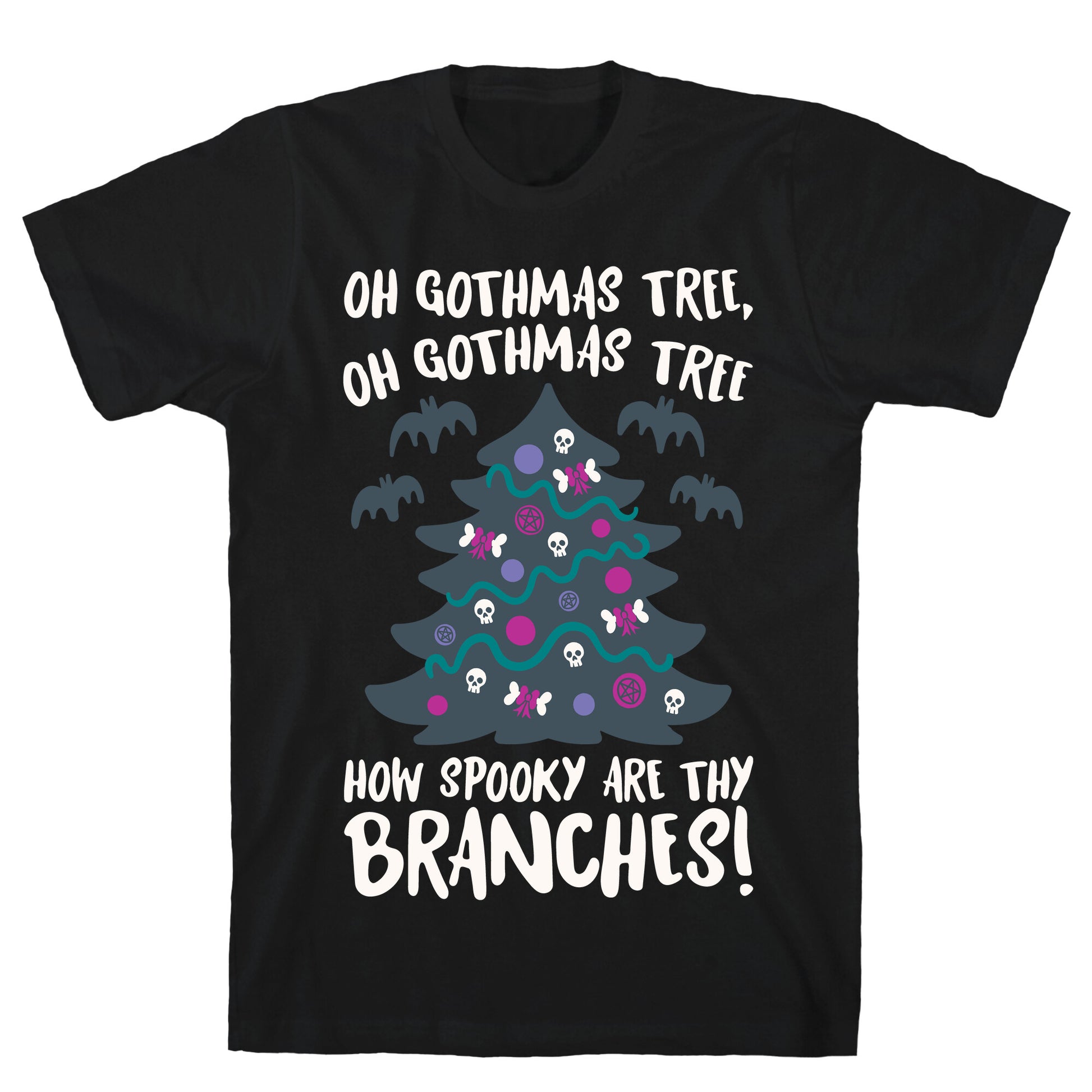 Oh Gothmas Tree Oh Gothmas Tree Parody T-Shirt