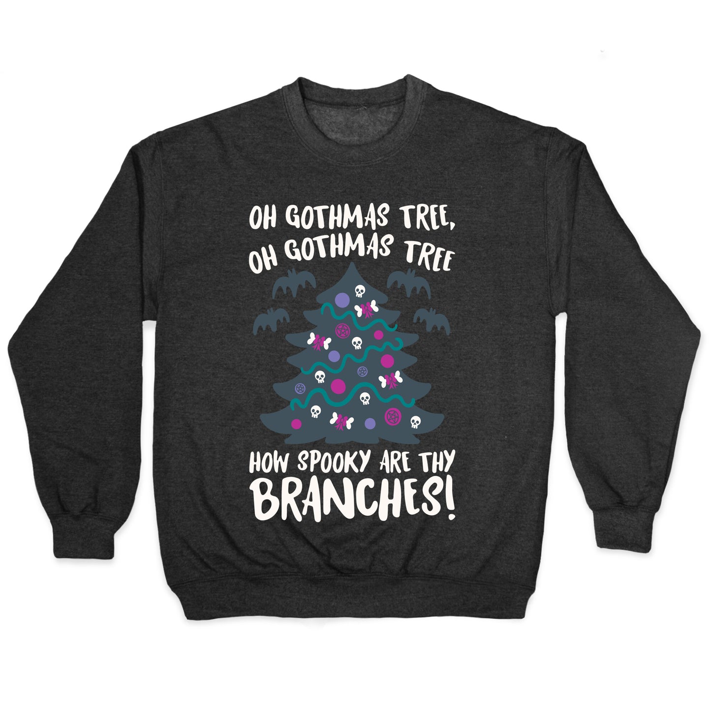Oh Gothmas Tree Oh Gothmas Tree Parody Crewneck Sweatshirt