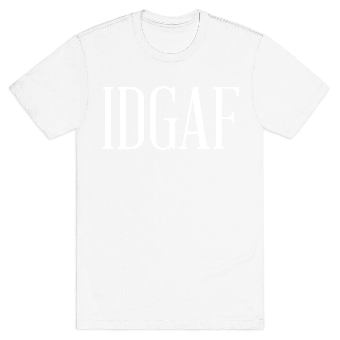 IDGAF T-Shirt