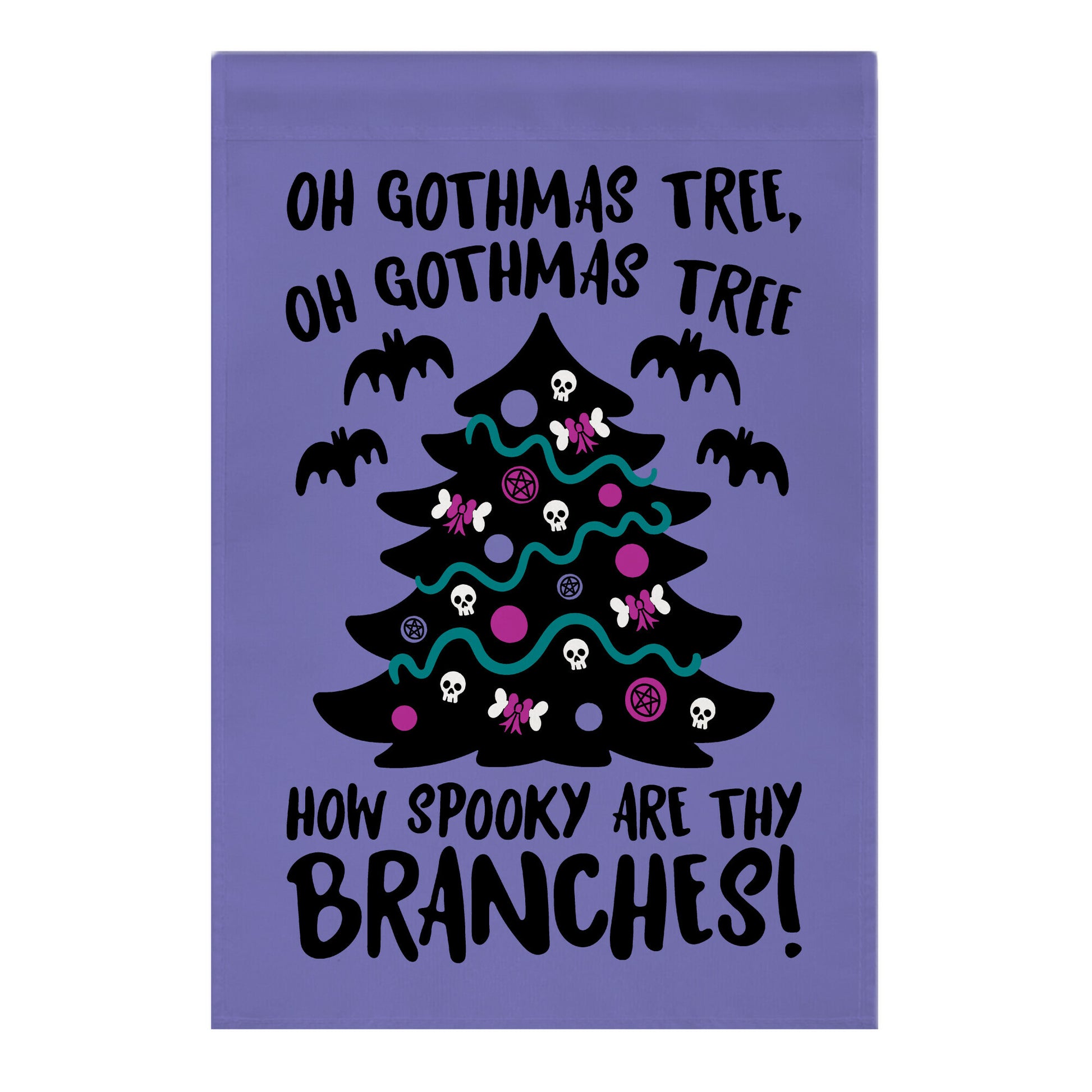 Oh Gothmas Tree Oh Gothmas Tree Parody Garden Flag