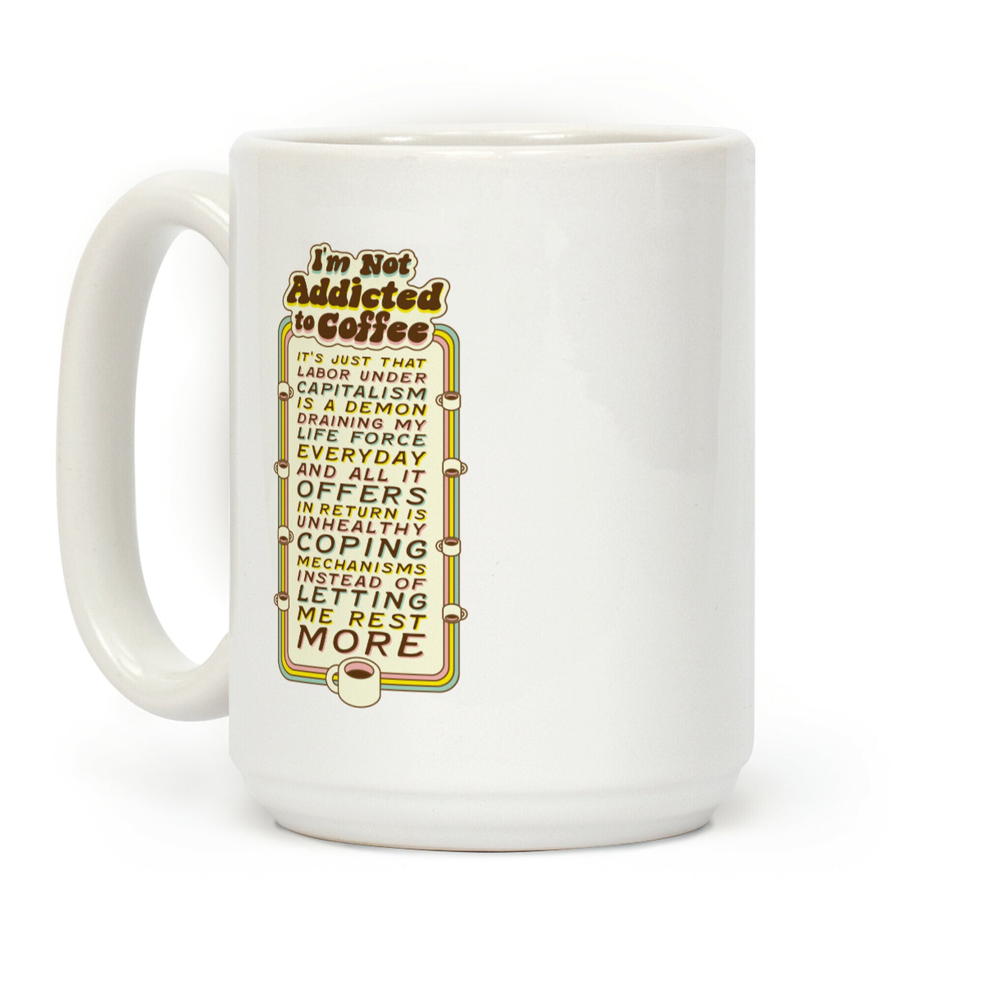 I'm Not Addicted to Coffee Coffee Mug