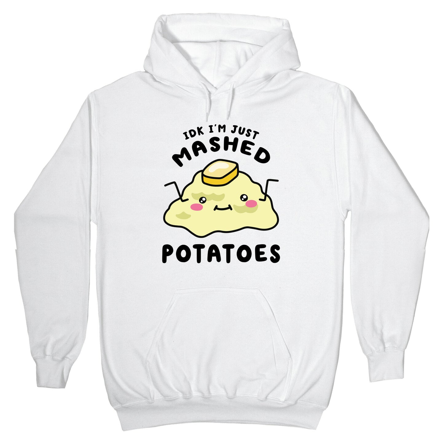 IDK I'm Just Mashed Potatoes Hoodie