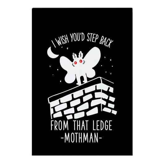 I Wish You'd Step Back From That Ledge Mothman Garden Flag