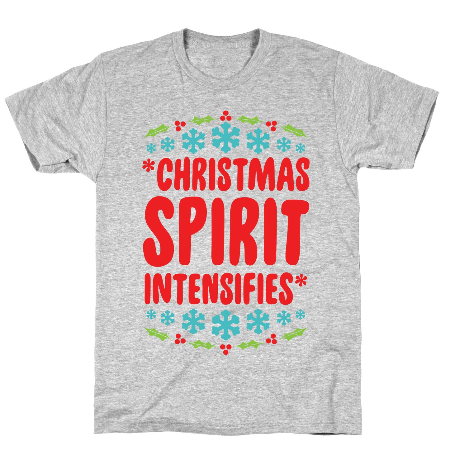 *Christmas Spirit Intensifies* T-Shirt