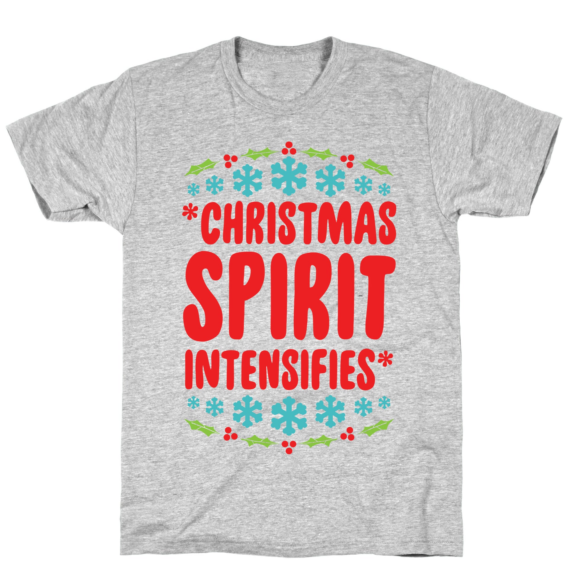 *Christmas Spirit Intensifies* T-Shirt