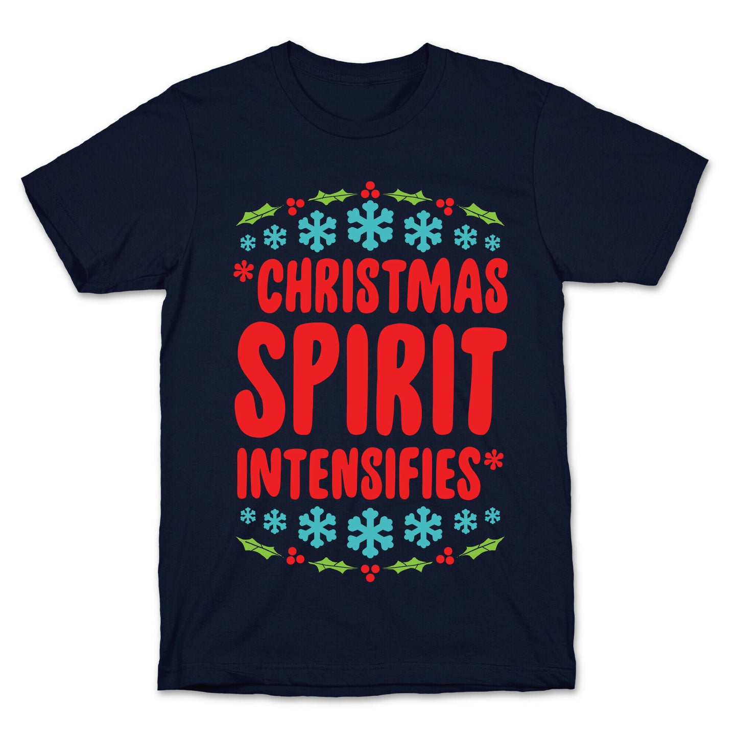 *Christmas Spirit Intensifies* T-Shirt