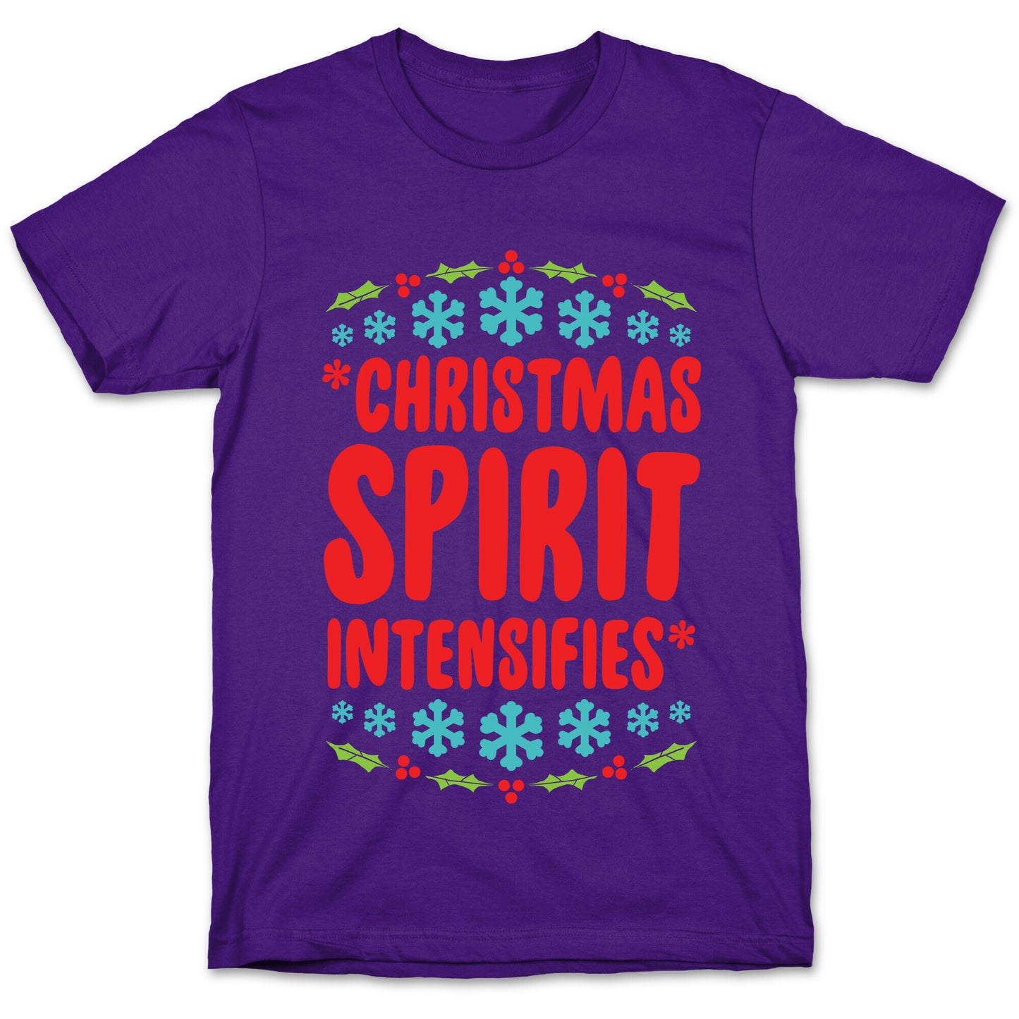 *Christmas Spirit Intensifies* T-Shirt