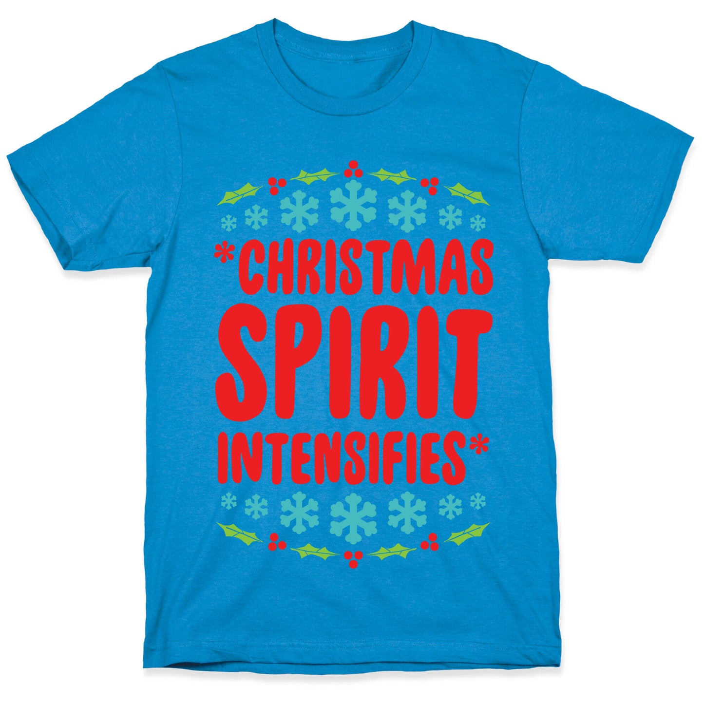 *Christmas Spirit Intensifies* T-Shirt
