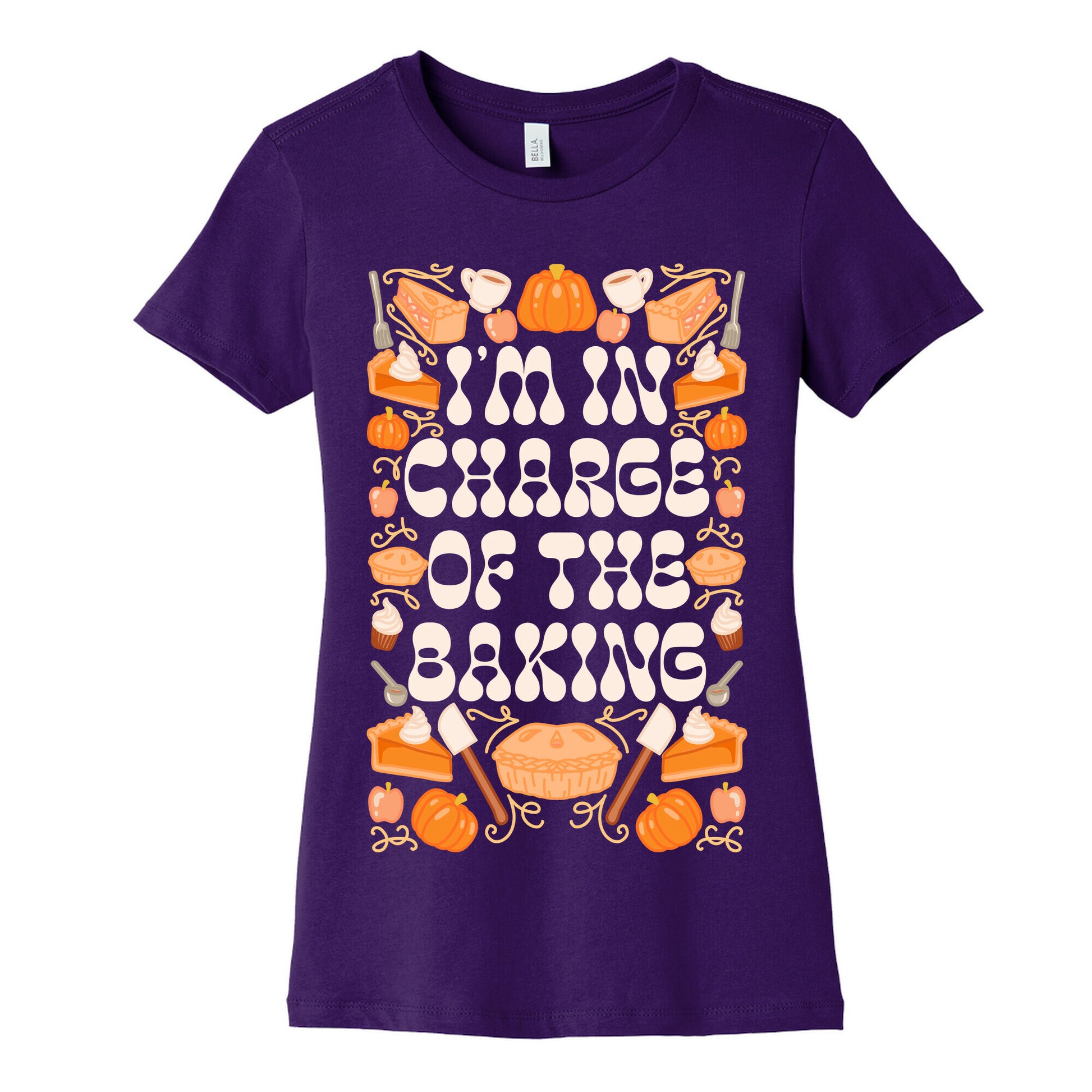 I'm In Charge Of the Baking (Thanksgiving) Women's Cotton Tee