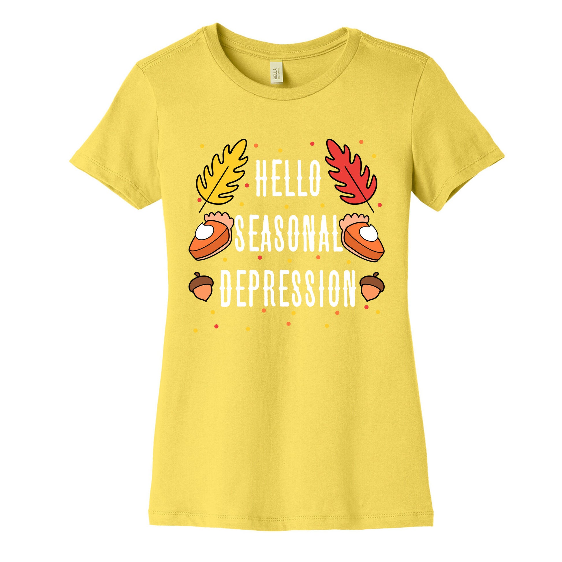 Hello Seasonal Depression Autumn Women's Cotton Tee