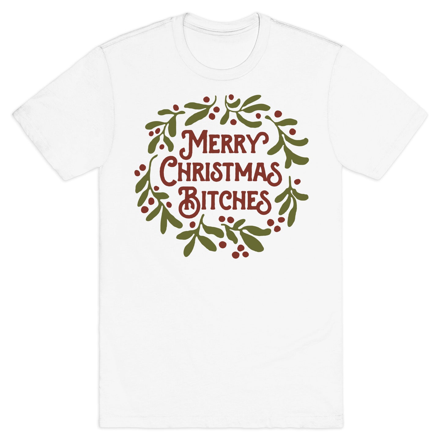 Merry Christmas Bitches T-Shirt