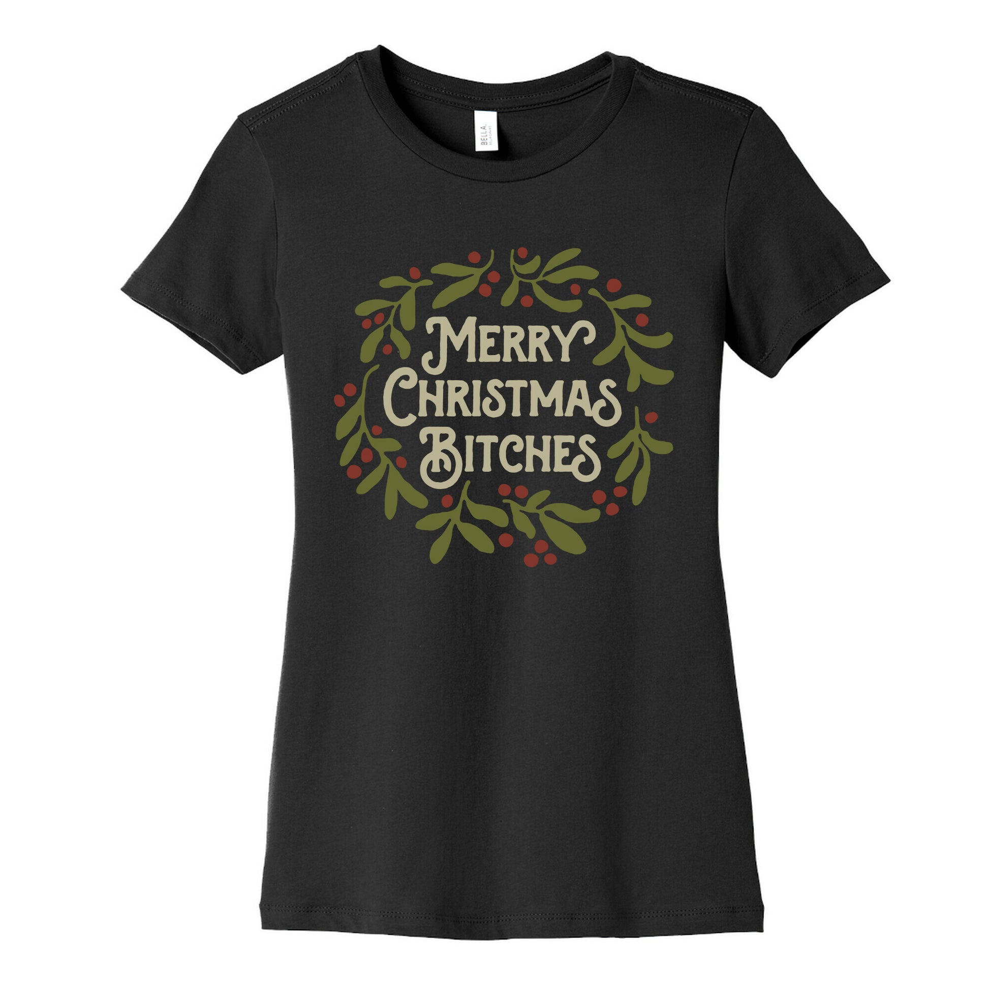 Merry Christmas Bitches  Women's Cotton Tee