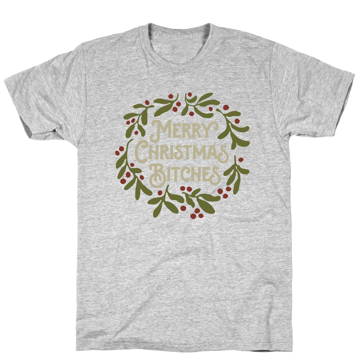 Merry Christmas Bitches T-Shirt