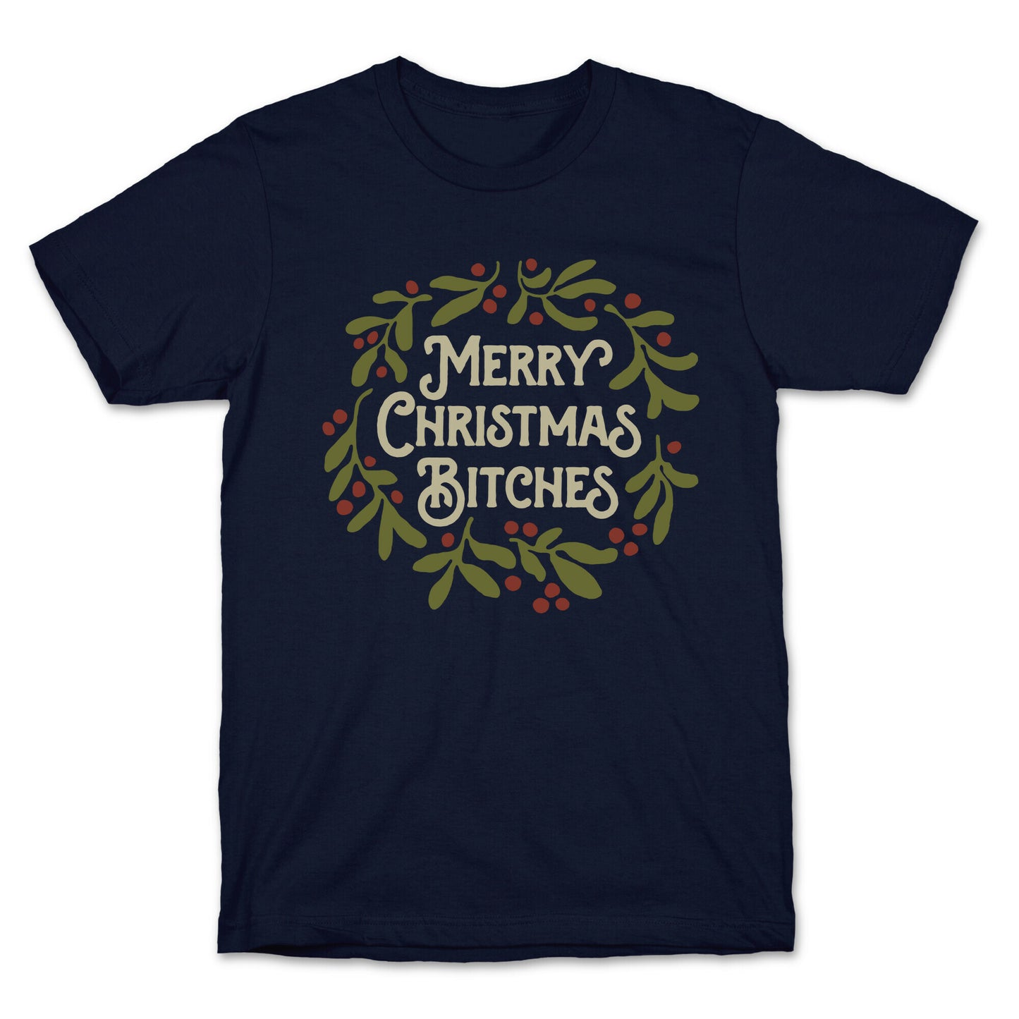Merry Christmas Bitches T-Shirt