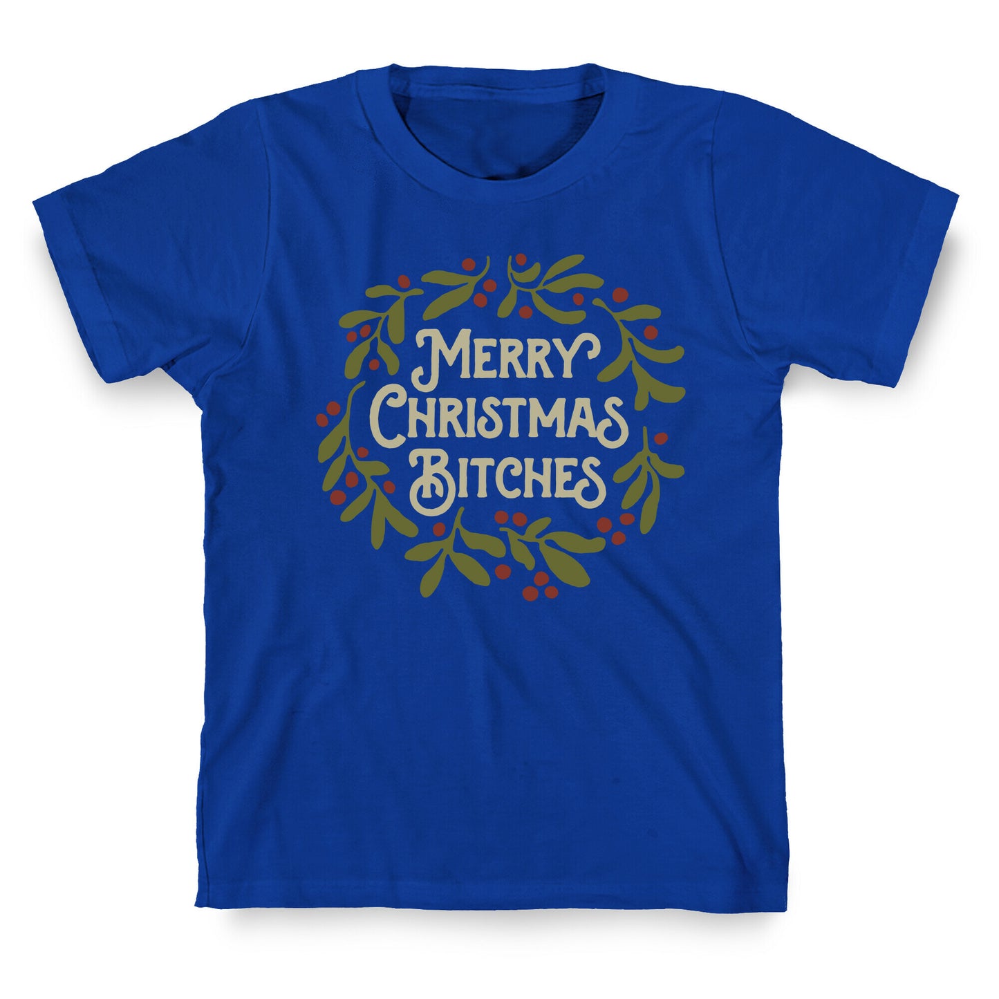 Merry Christmas Bitches T-Shirt