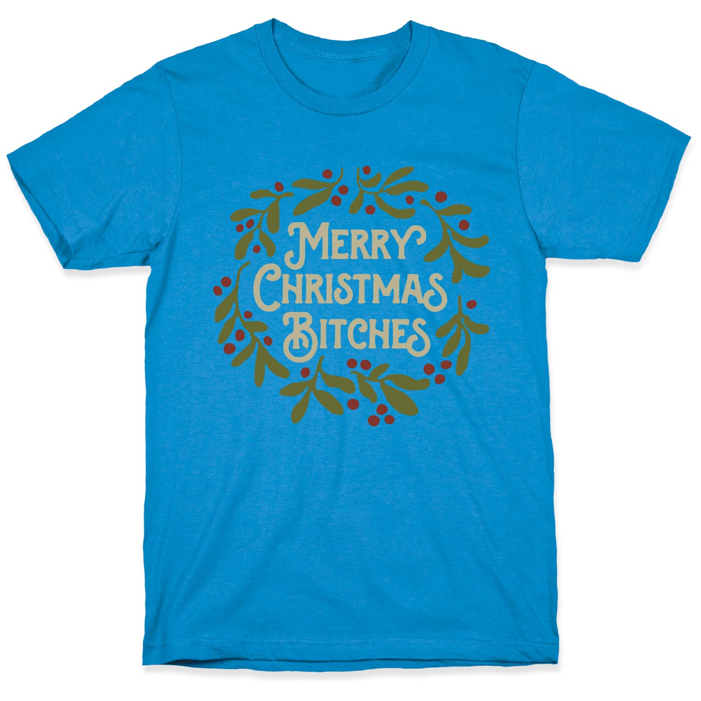 Merry Christmas Bitches T-Shirt