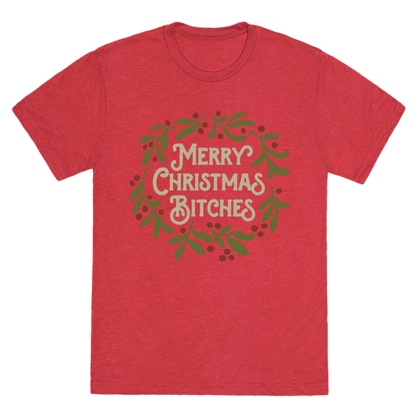 Merry Christmas Bitches Unisex Triblend Tee