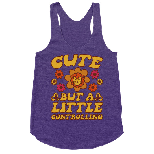 Cute But A Little Controlling Leo Racerback Tank