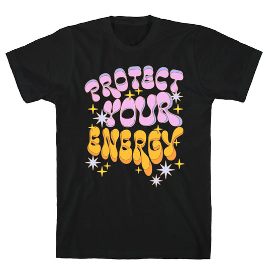 Protect Your Energy T-Shirt