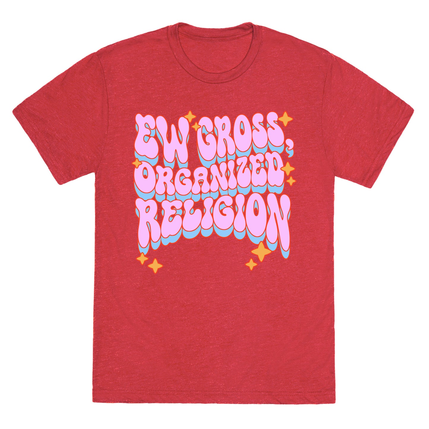 Ew Gross, Organized Religion Unisex Triblend Tee