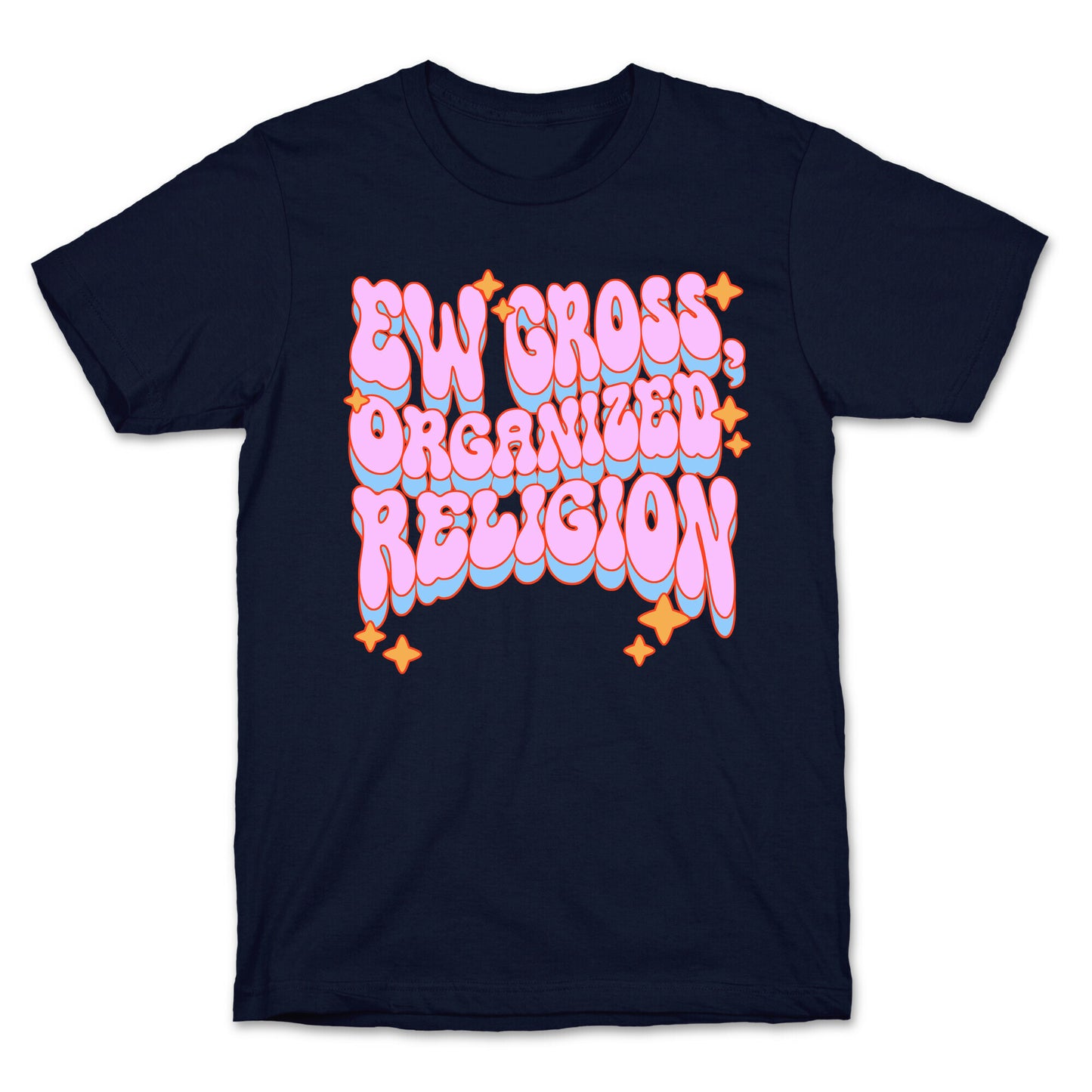 Ew Gross, Organized Religion T-Shirt