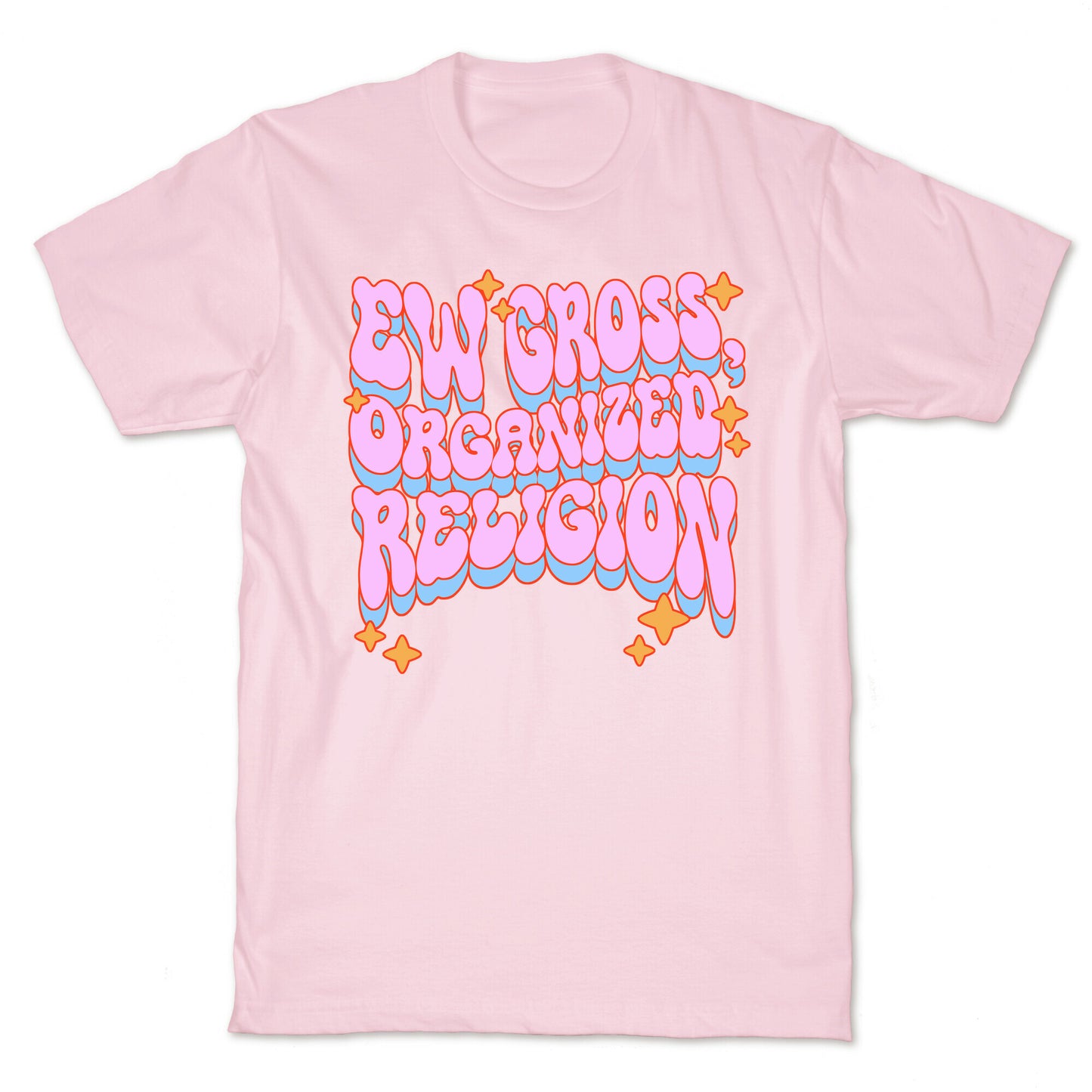 Ew Gross, Organized Religion T-Shirt