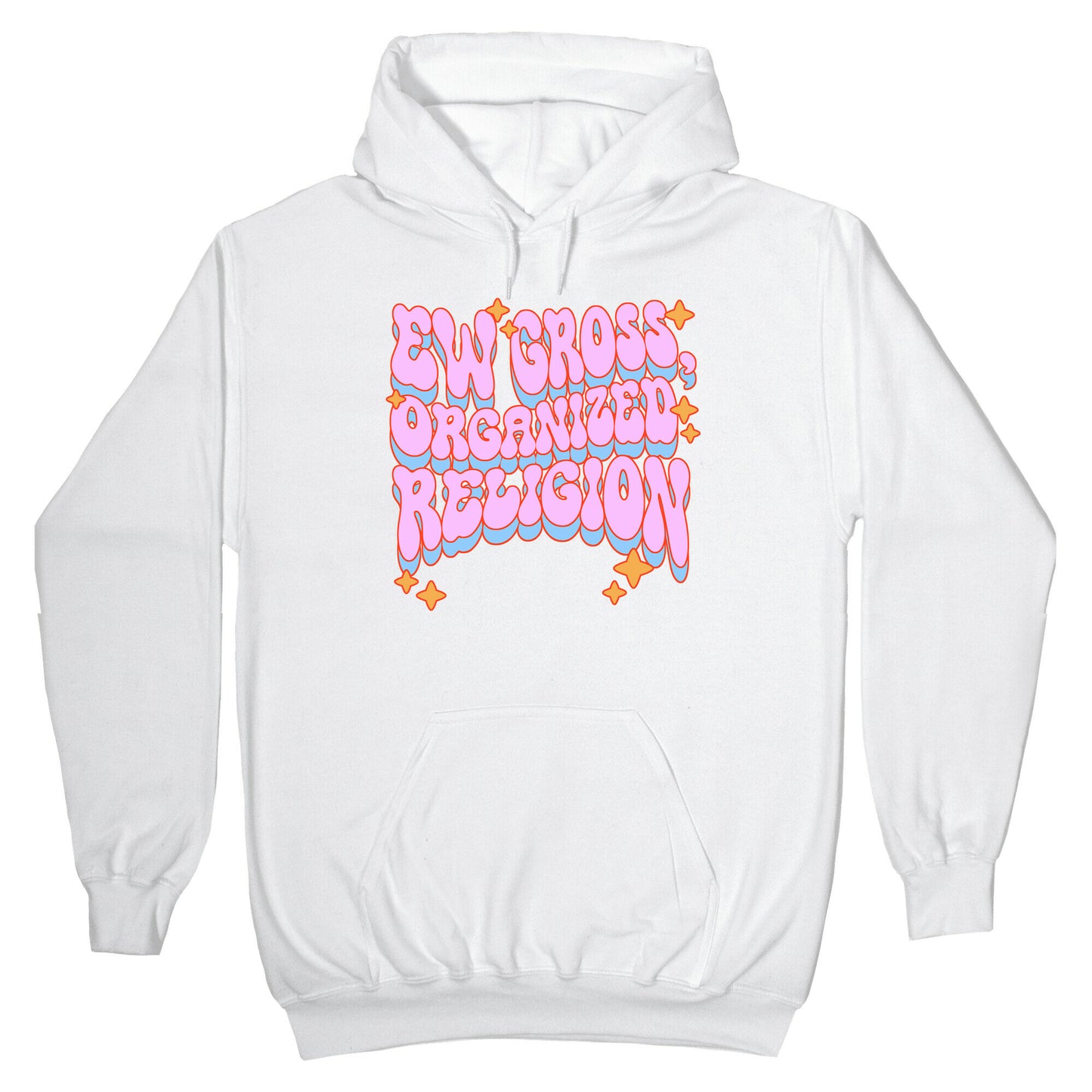 Ew Gross, Organized Religion Hoodie