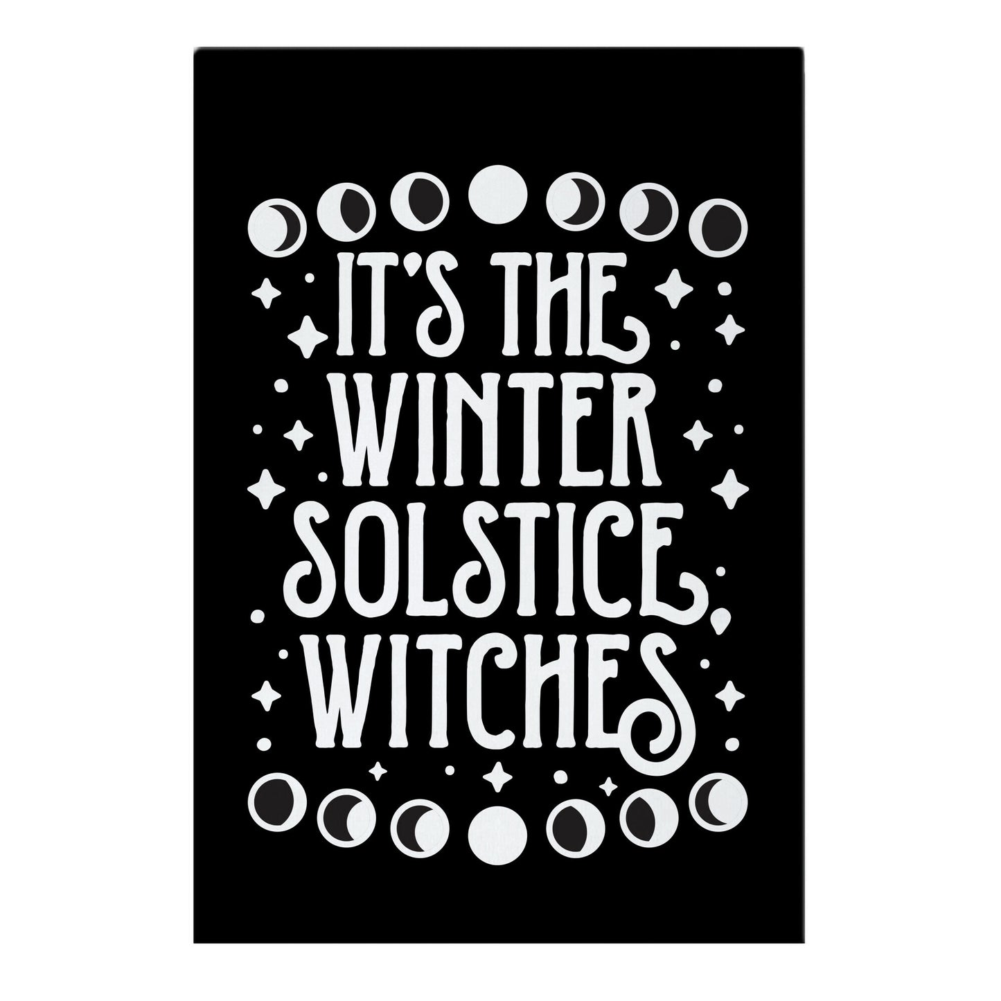 It's The Winter Solstice, Witches Garden Flag