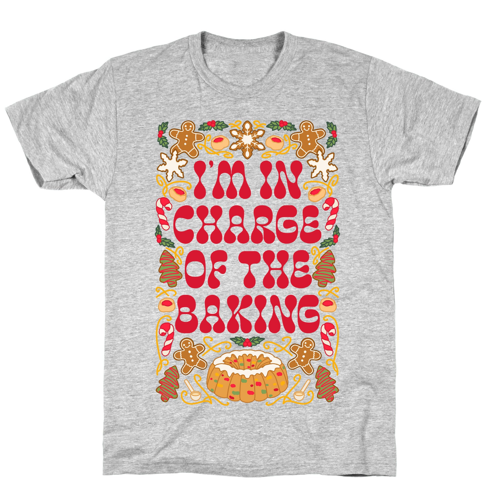 I'm In Charge Of the Baking (Christmas) T-Shirt