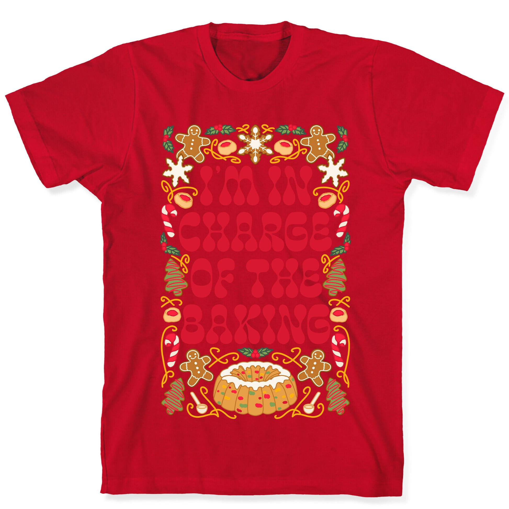 I'm In Charge Of the Baking (Christmas) T-Shirt
